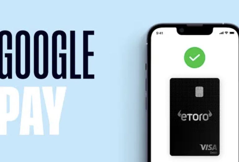 eToro UK clients can now use their eToro card with Google Pay