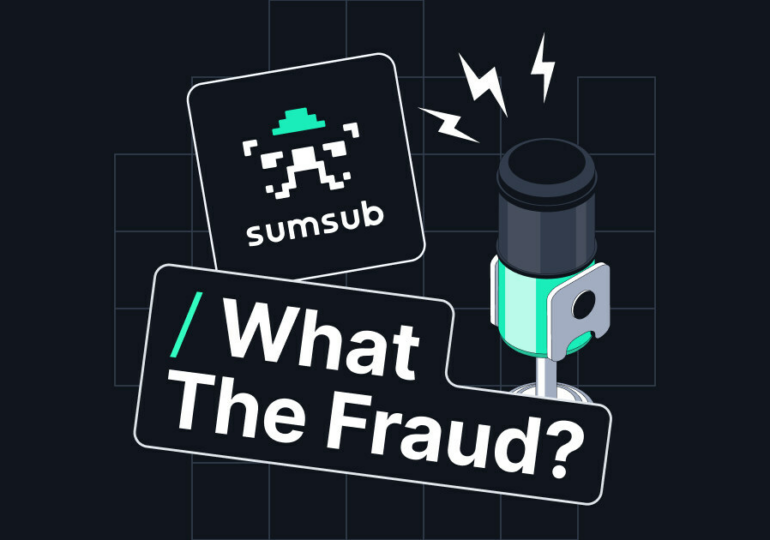 Sumsub launches podcast to discuss latest fraud threats